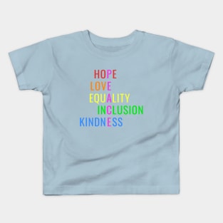 Love Peace Equality Inclusion Kindness Hope Kids T-Shirt